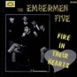 EMBERMEN FIVE,THE 'Fire in Their Hearts'